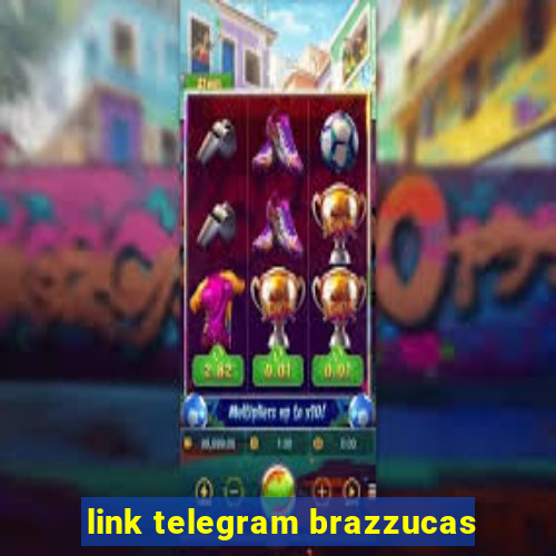 link telegram brazzucas